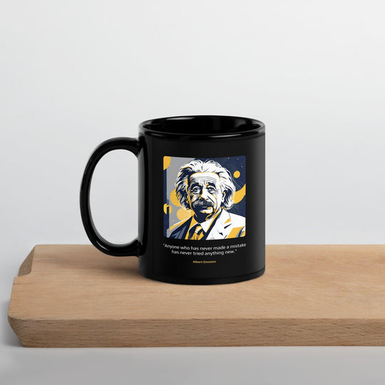 Black Glossy Mug: "Anyone who has never made a mistake has never tried anything new." (Einstein) - LeadershipQuotes.com