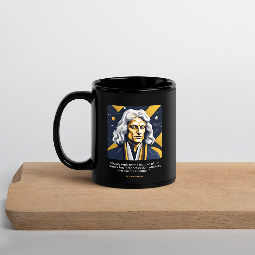 Black Glossy Mug: "Gravity explains the motions of the planets, but it cannot explain who sets the planets in motion." (Newton) - LeadershipQuotes.com