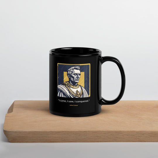 Black Glossy Mug: "I came, I saw, I conquered." (Caesar) - LeadershipQuotes.com