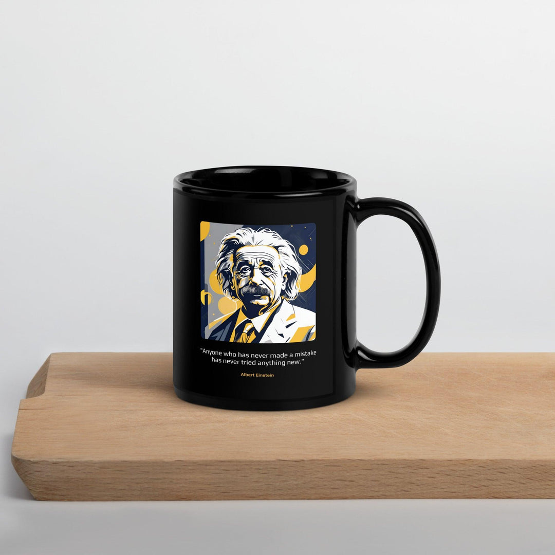 Black Glossy Mug: "Anyone who has never made a mistake has never tried anything new." (Einstein) - LeadershipQuotes.com