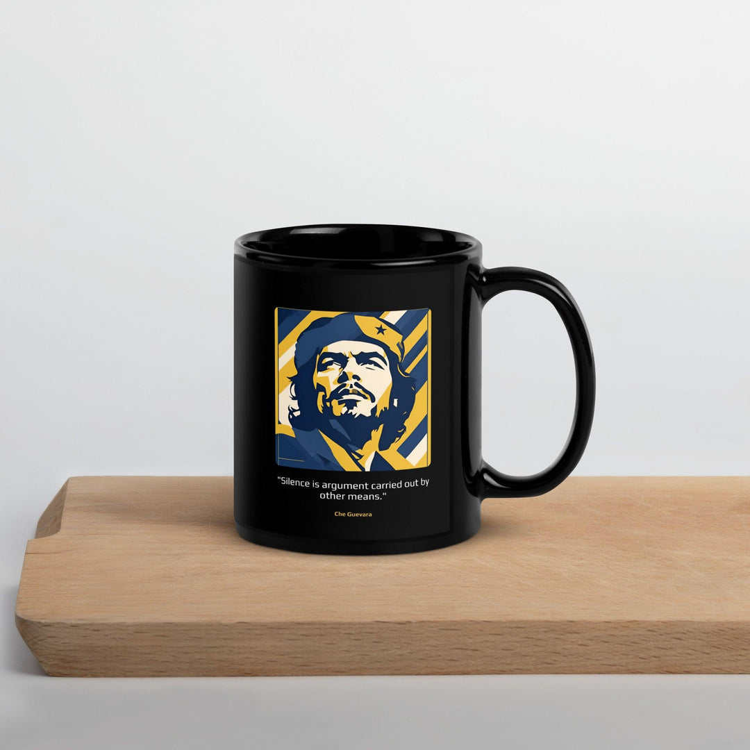 Black Glossy Mug: "Silence is argument carried out by other means." (Guevara) - LeadershipQuotes.com