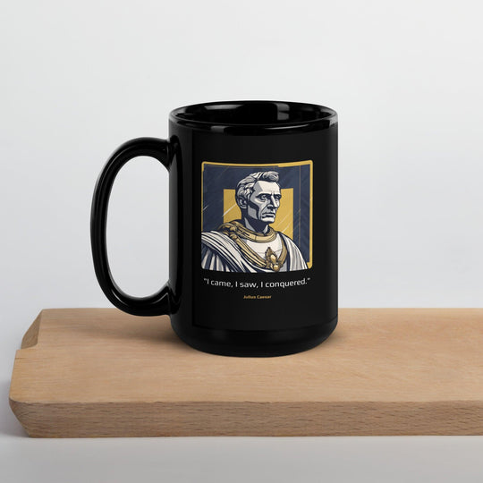 Black Glossy Mug: "I came, I saw, I conquered." (Caesar) - LeadershipQuotes.com