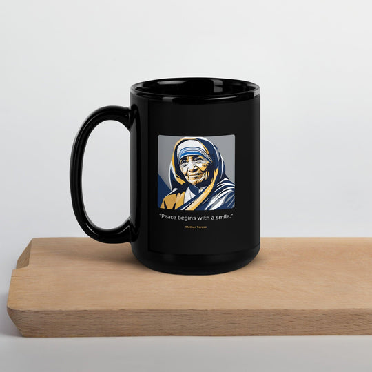 Black Glossy Mug: "Peace begins with a smile." (Mother Teresa) - LeadershipQuotes.com