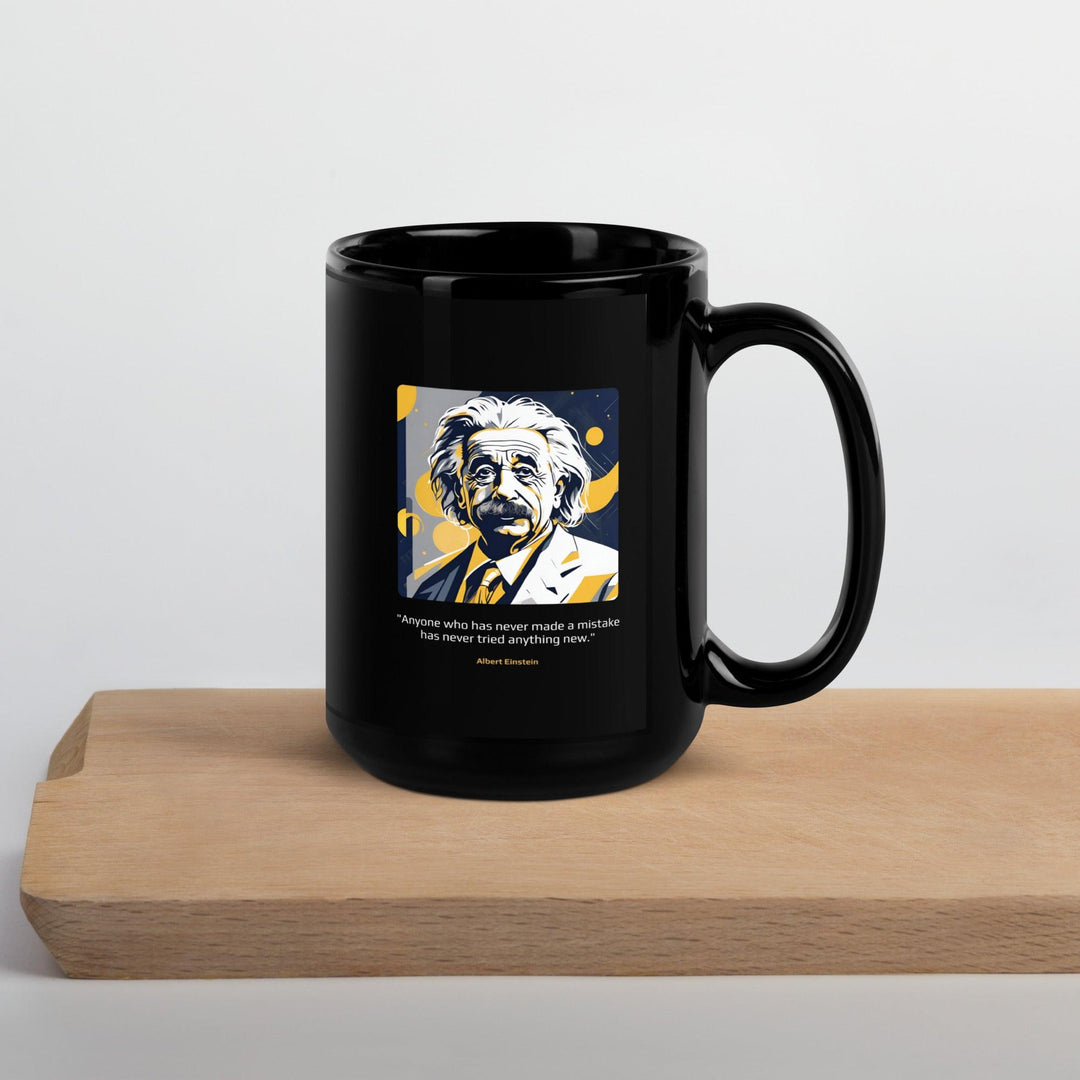 Black Glossy Mug: "Anyone who has never made a mistake has never tried anything new." (Einstein) - LeadershipQuotes.com