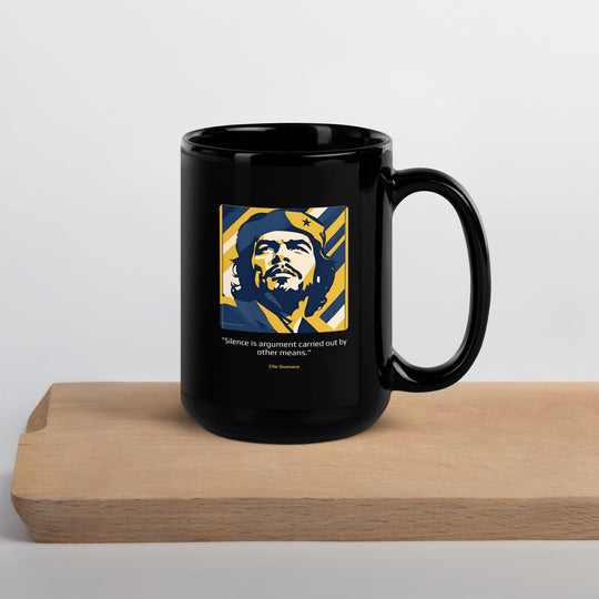 Black Glossy Mug: "Silence is argument carried out by other means." (Guevara) - LeadershipQuotes.com