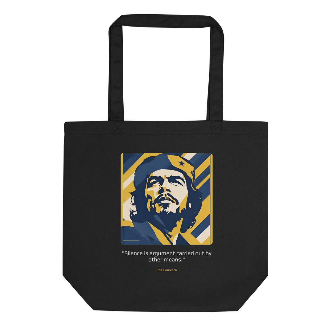 Eco Tote Bag: "Silence is argument carried out by other means." (Guevara) - LeadershipQuotes.com