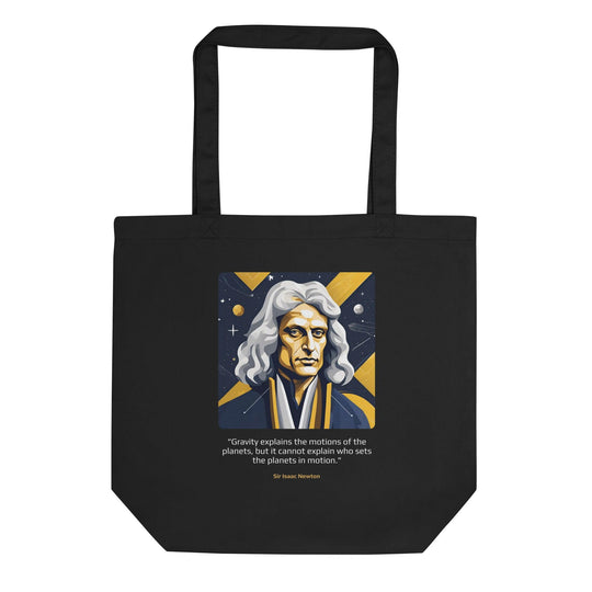 Eco Tote Bag: "Gravity explains the motions of the planets, but it cannot explain who sets the planets in motion." (Newton) - LeadershipQuotes.com