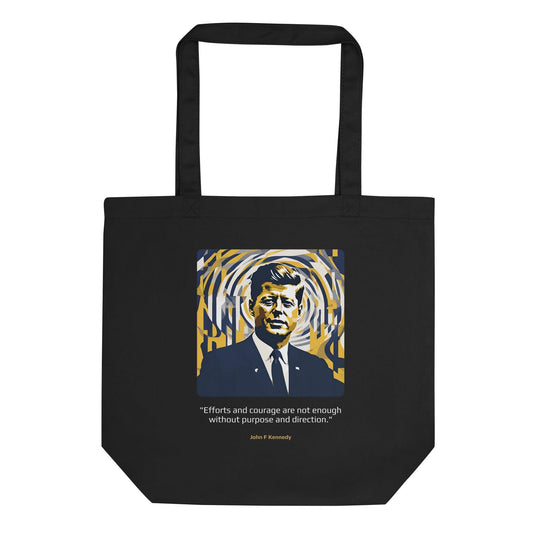 Eco Tote Bag: "Efforts and courage are not enough without purpose and direction." (Kennedy) - LeadershipQuotes.com