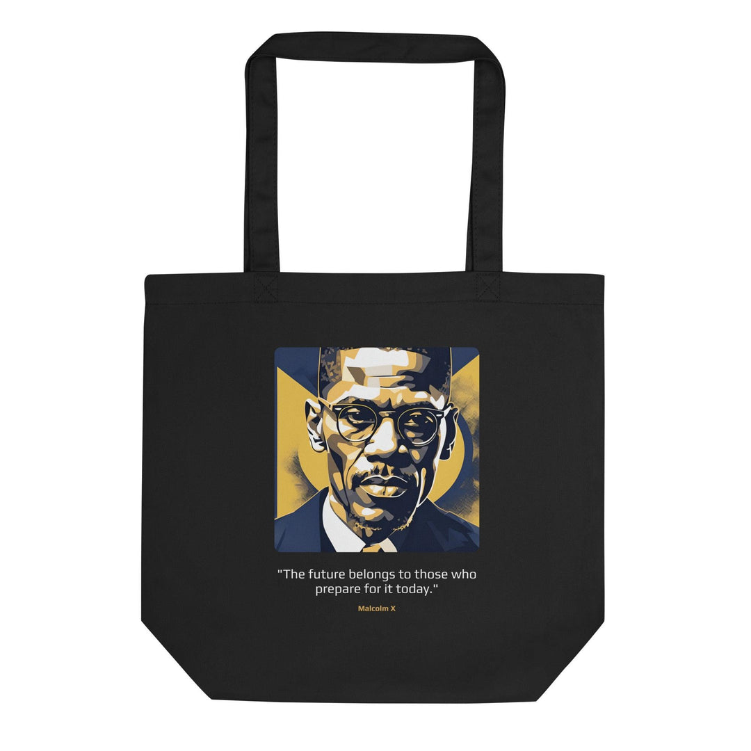 Eco Tote Bag: "The future belongs to those who prepare for it today." (Malcolm X) - LeadershipQuotes.com