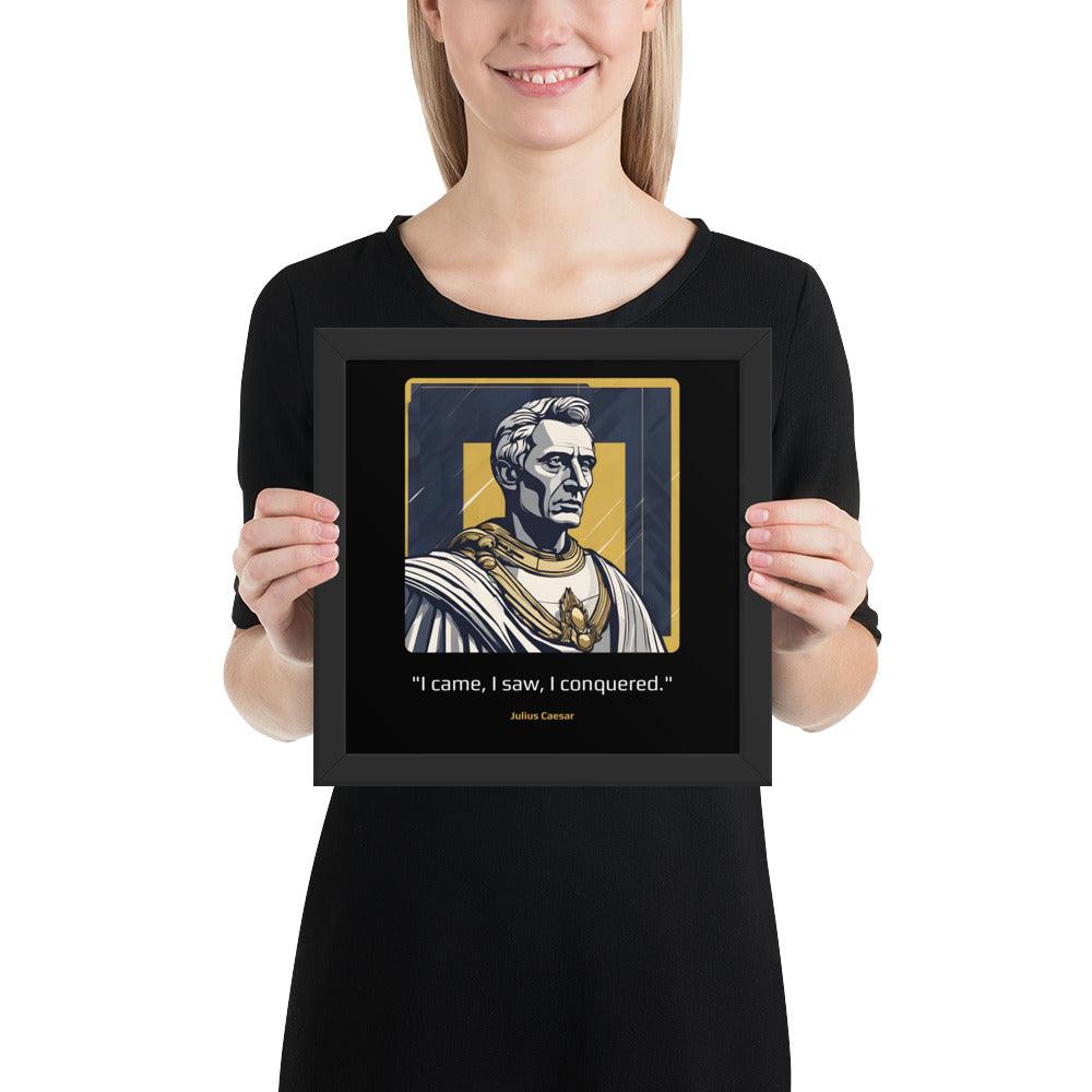 Wood Frame Poster: "I came, I saw, I conquered." (Caesar) - LeadershipQuotes.com