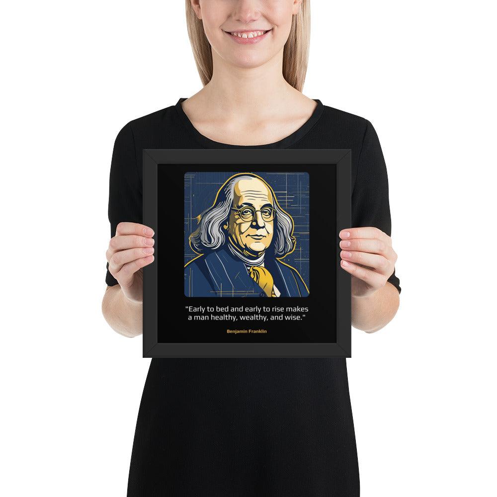 Wood Frame Poster: "Early to bed and early to rise makes a man healthy, wealthy, and wise." (Franklin) - LeadershipQuotes.com