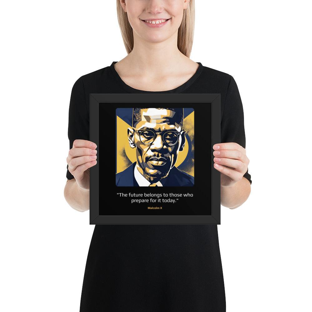 Wood Frame Poster: "The future belongs to those who prepare for it today." (Malcolm X) - LeadershipQuotes.com