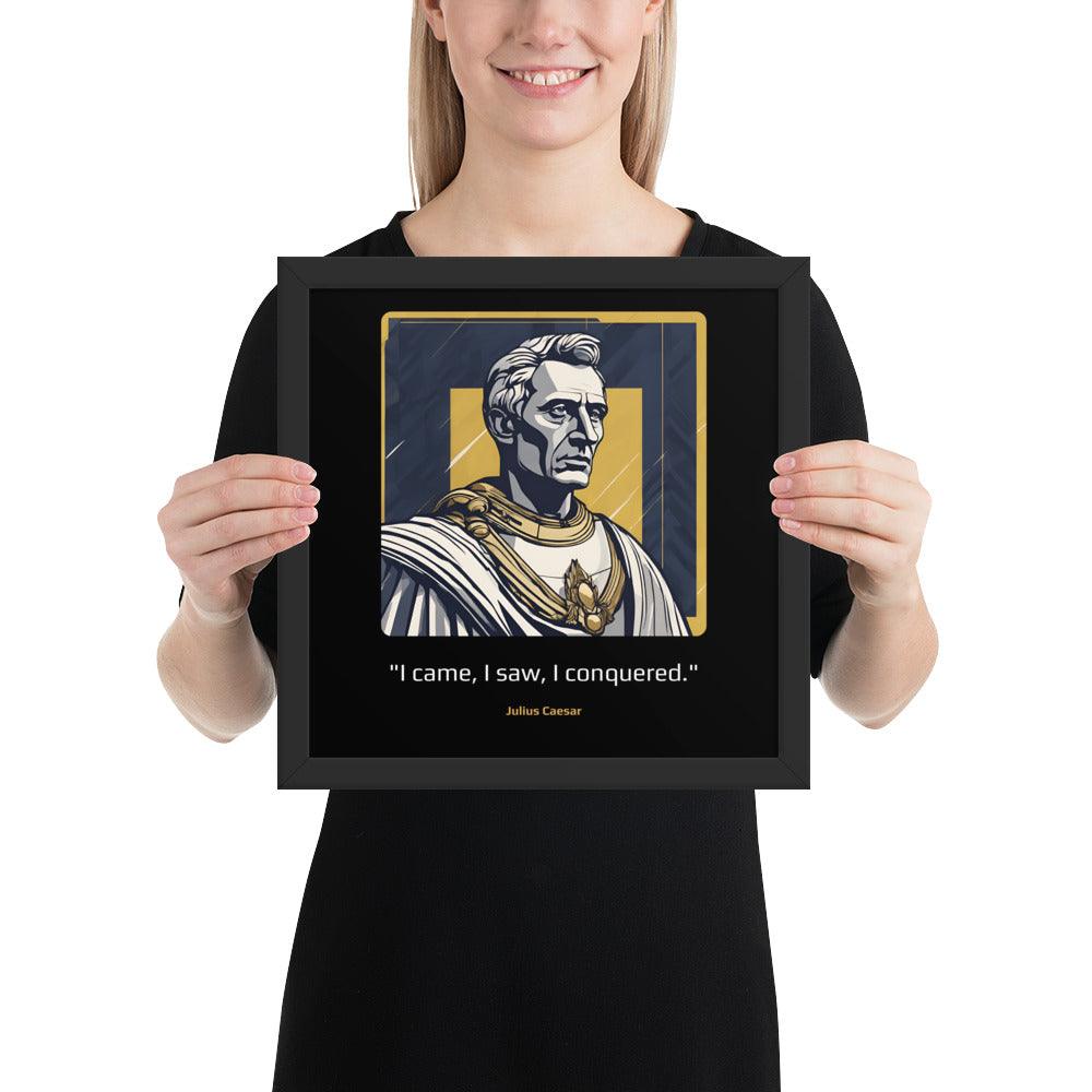 Wood Frame Poster: "I came, I saw, I conquered." (Caesar) - LeadershipQuotes.com