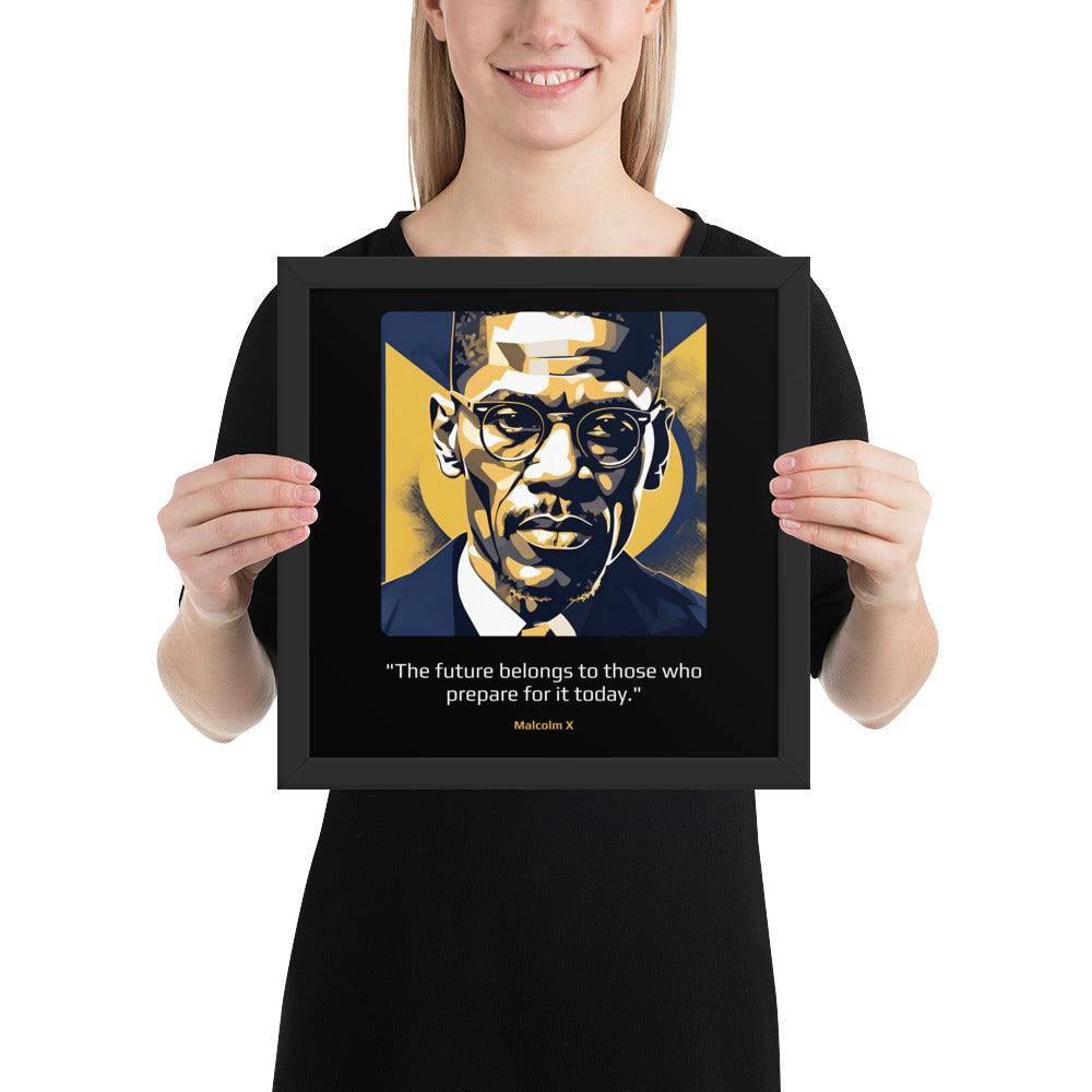 Wood Frame Poster: "The future belongs to those who prepare for it today." (Malcolm X) - LeadershipQuotes.com