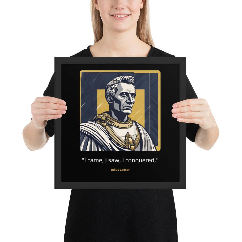 Wood Frame Poster: "I came, I saw, I conquered." (Caesar) - LeadershipQuotes.com