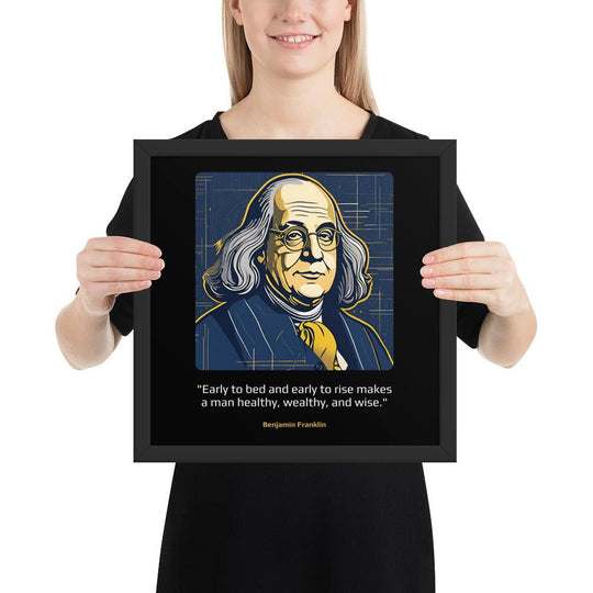 Wood Frame Poster: "Early to bed and early to rise makes a man healthy, wealthy, and wise." (Franklin) - LeadershipQuotes.com