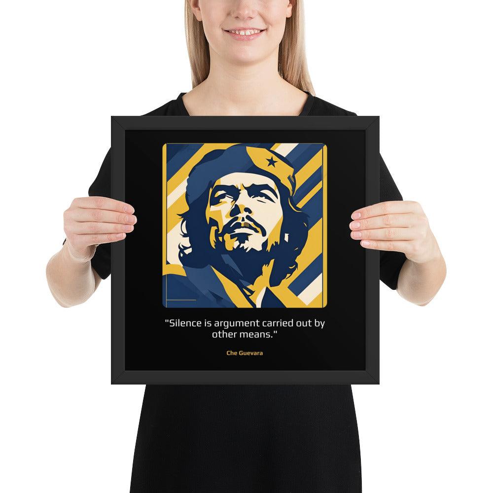 Wood Frame Poster: "Silence is argument carried out by other means." (Guevara) - LeadershipQuotes.com