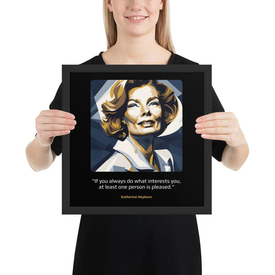 Wood Frame Poster: "If you always do what interests you, at least one person is pleased." (Hepburn) - LeadershipQuotes.com