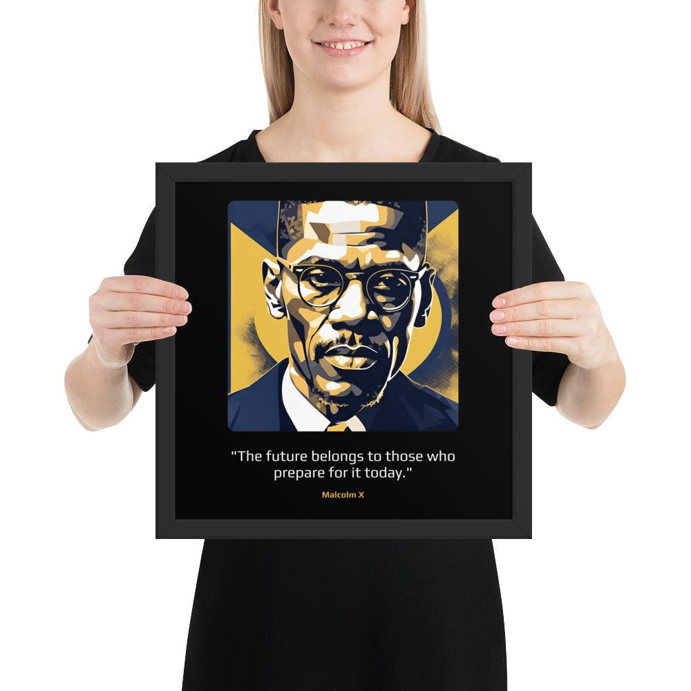 Wood Frame Poster: "The future belongs to those who prepare for it today." (Malcolm X) - LeadershipQuotes.com