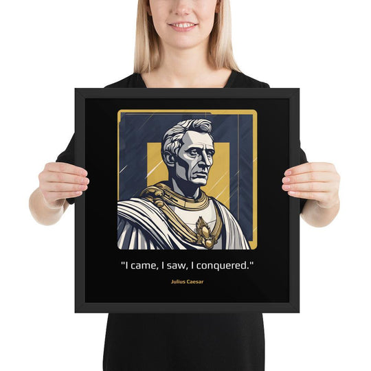 Wood Frame Poster: "I came, I saw, I conquered." (Caesar) - LeadershipQuotes.com