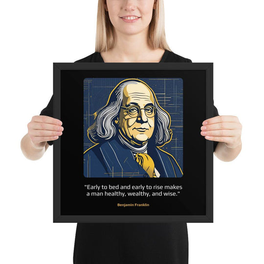 Wood Frame Poster: "Early to bed and early to rise makes a man healthy, wealthy, and wise." (Franklin) - LeadershipQuotes.com