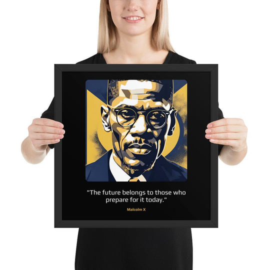 Wood Frame Poster: "The future belongs to those who prepare for it today." (Malcolm X) - LeadershipQuotes.com