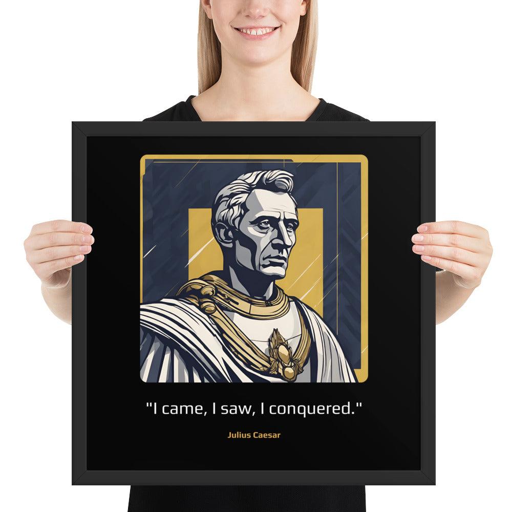 Wood Frame Poster: "I came, I saw, I conquered." (Caesar) - LeadershipQuotes.com