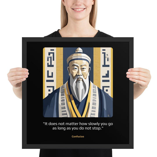 Wood Frame Poster: "It does not matter how slowly you go as long as you do not stop." (Confucius) - LeadershipQuotes.com