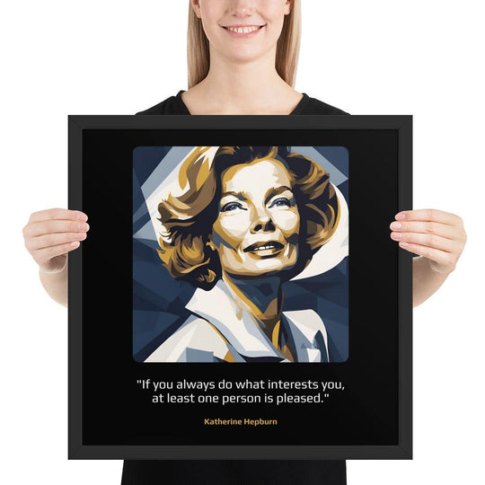 Wood Frame Poster: "If you always do what interests you, at least one person is pleased." (Hepburn) - LeadershipQuotes.com