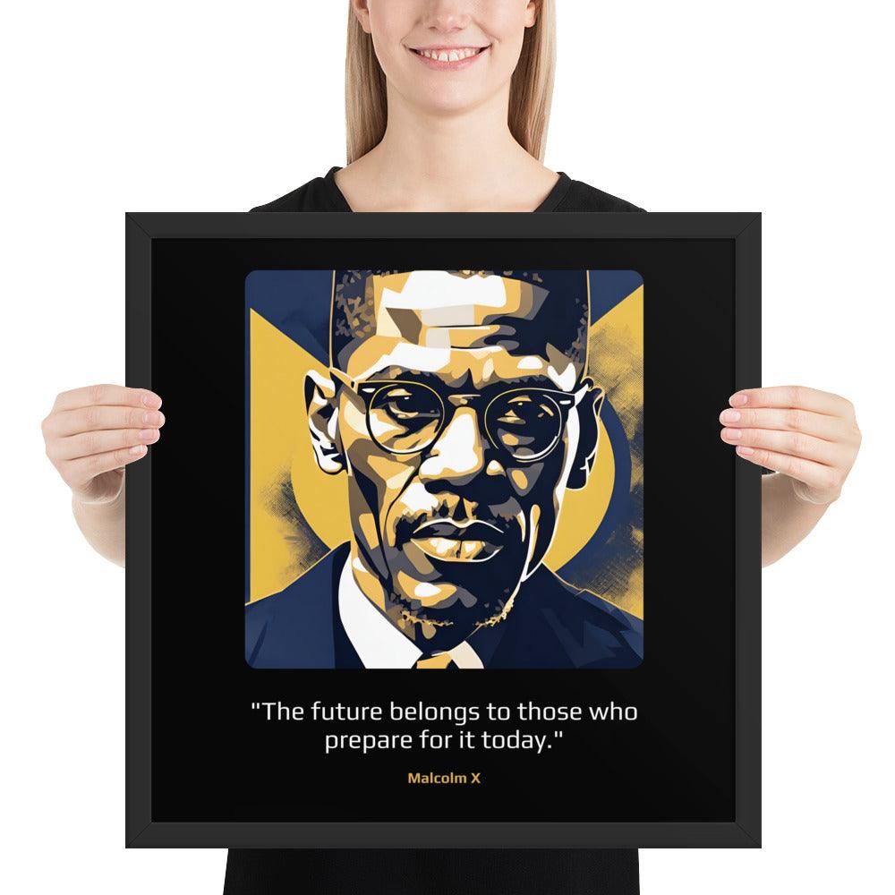 Wood Frame Poster: "The future belongs to those who prepare for it today." (Malcolm X) - LeadershipQuotes.com