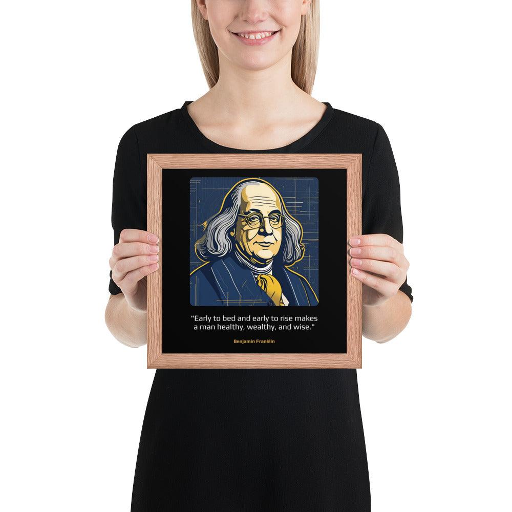 Wood Frame Poster: "Early to bed and early to rise makes a man healthy, wealthy, and wise." (Franklin) - LeadershipQuotes.com