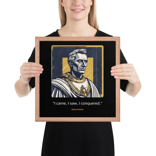 Wood Frame Poster: "I came, I saw, I conquered." (Caesar) - LeadershipQuotes.com