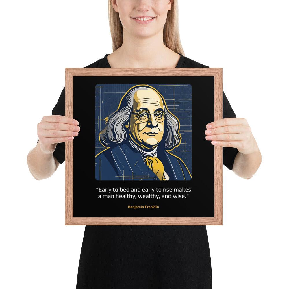 Wood Frame Poster: "Early to bed and early to rise makes a man healthy, wealthy, and wise." (Franklin) - LeadershipQuotes.com