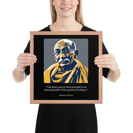 Wood Frame Poster: "The best way to find yourself is to lose yourself in the service of others." (Ghandi) - LeadershipQuotes.com