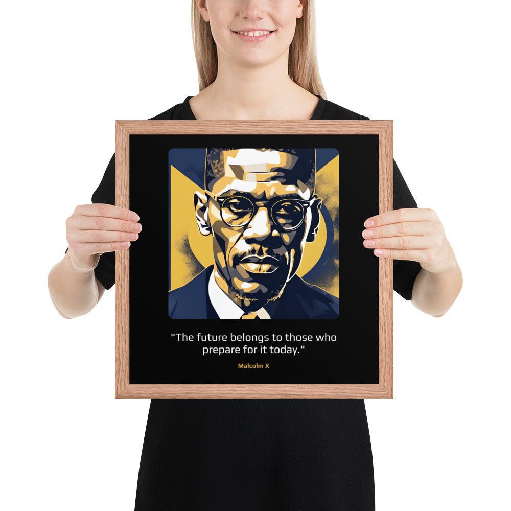 Wood Frame Poster: "The future belongs to those who prepare for it today." (Malcolm X) - LeadershipQuotes.com