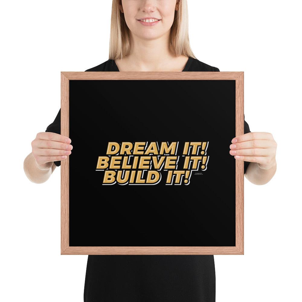 Framed Poster: "Dream It, Believe It, Build It!" - LeadershipQuotes.com