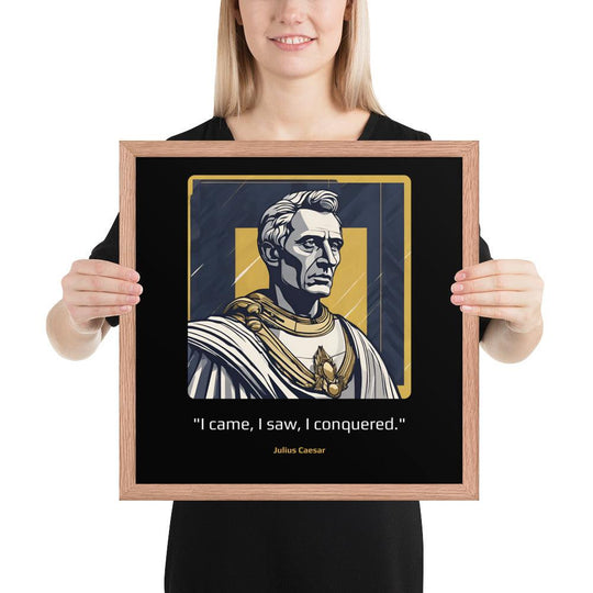 Wood Frame Poster: "I came, I saw, I conquered." (Caesar) - LeadershipQuotes.com