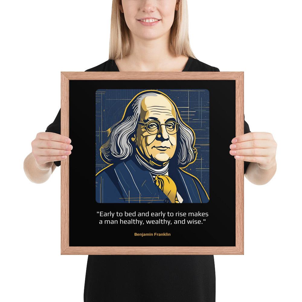 Wood Frame Poster: "Early to bed and early to rise makes a man healthy, wealthy, and wise." (Franklin) - LeadershipQuotes.com