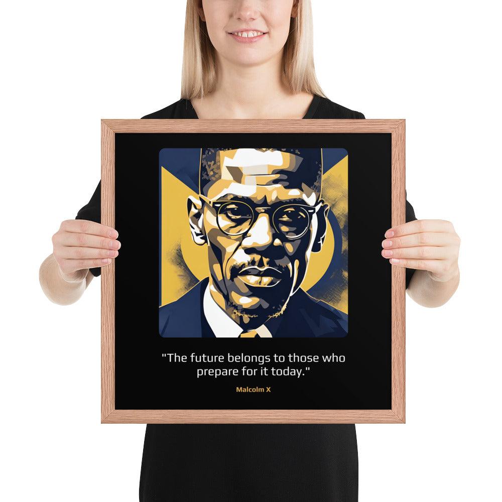 Wood Frame Poster: "The future belongs to those who prepare for it today." (Malcolm X) - LeadershipQuotes.com