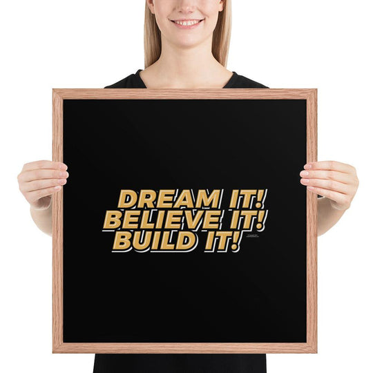 Framed Poster: "Dream It, Believe It, Build It!" - LeadershipQuotes.com