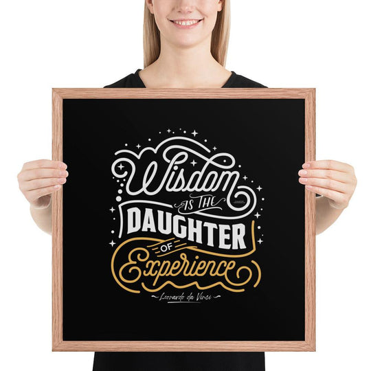 Wood Frame Poster: “Wisdom is the daughter of experience” (da Vinci) - LeadershipQuotes.com