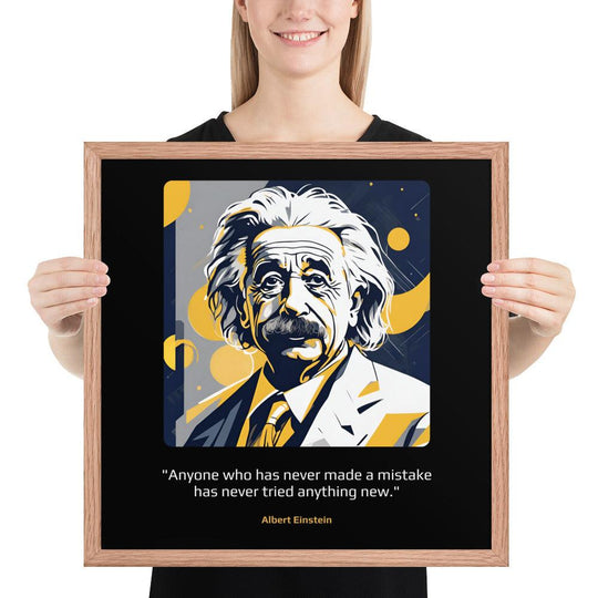 Wood Frame Poster: "Anyone who has never made a mistake has never tried anything new." (Einstein) - LeadershipQuotes.com