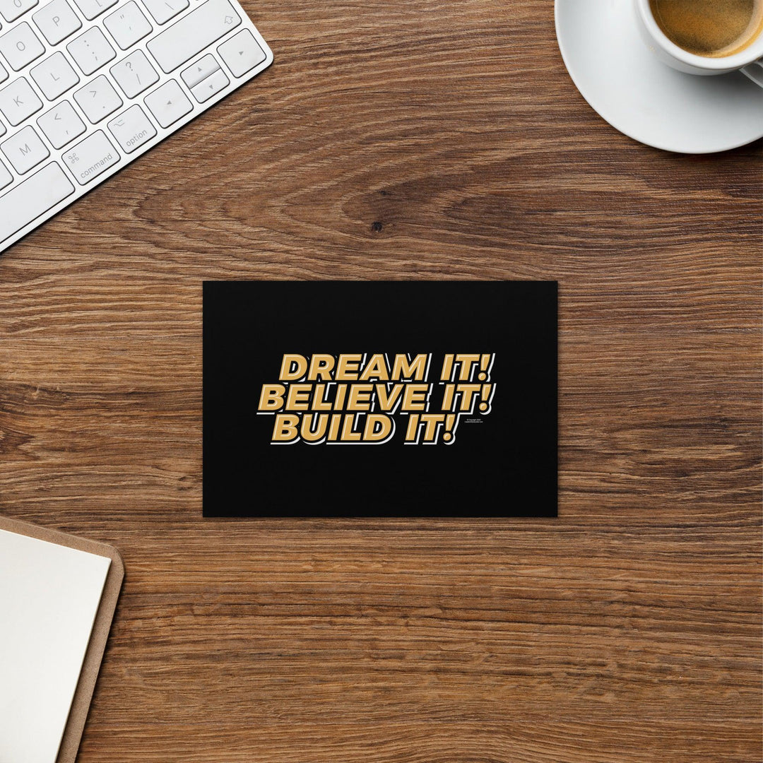 Greeting card: "Dream It, Believe It, Build It!" - LeadershipQuotes.com