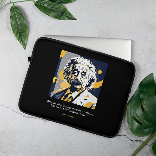 Laptop Sleeve: "Anyone who has never made a mistake has never tried anything new." (Einstein) - LeadershipQuotes.com