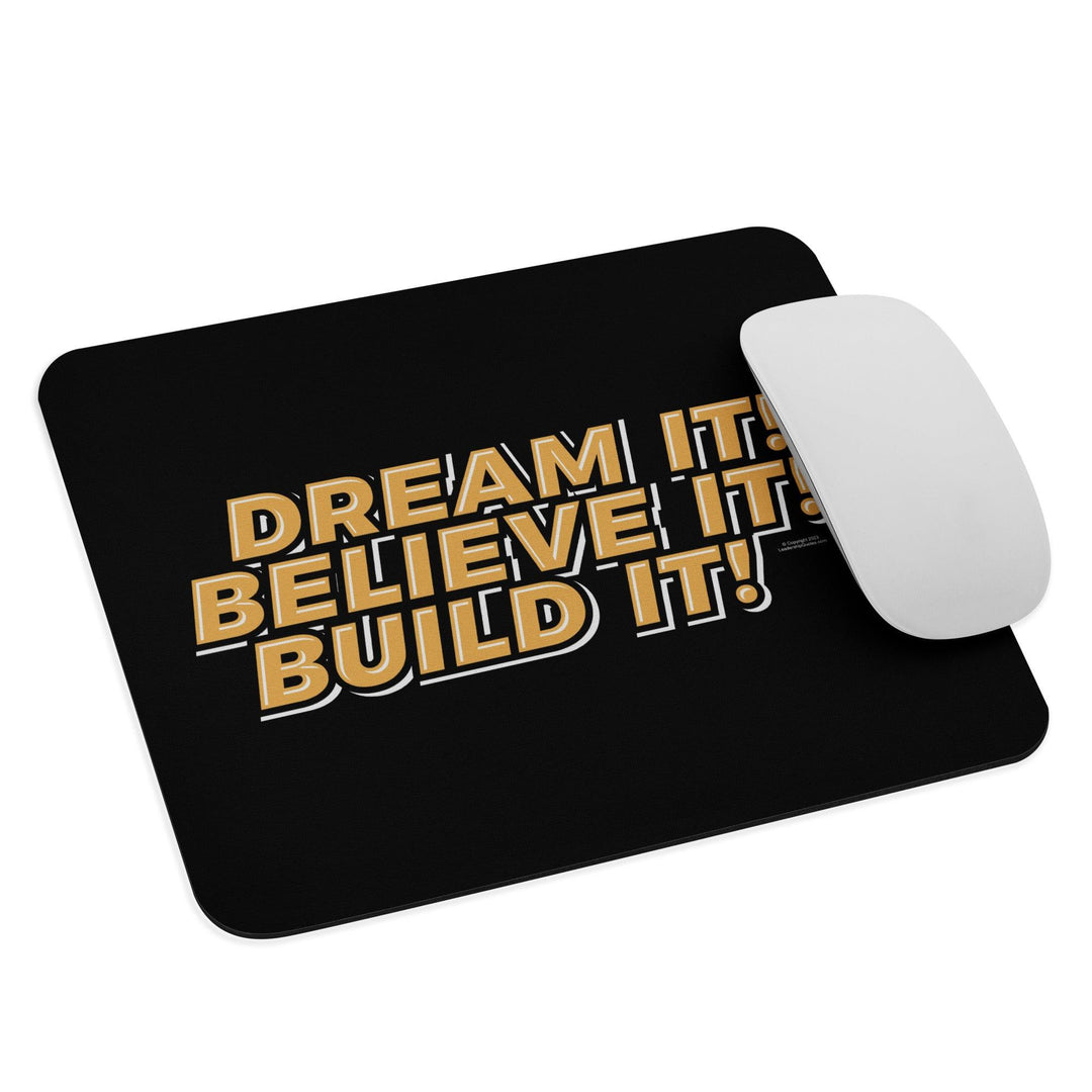 Mouse Pad: "Dream It, Believe It, Build It!" - LeadershipQuotes.com