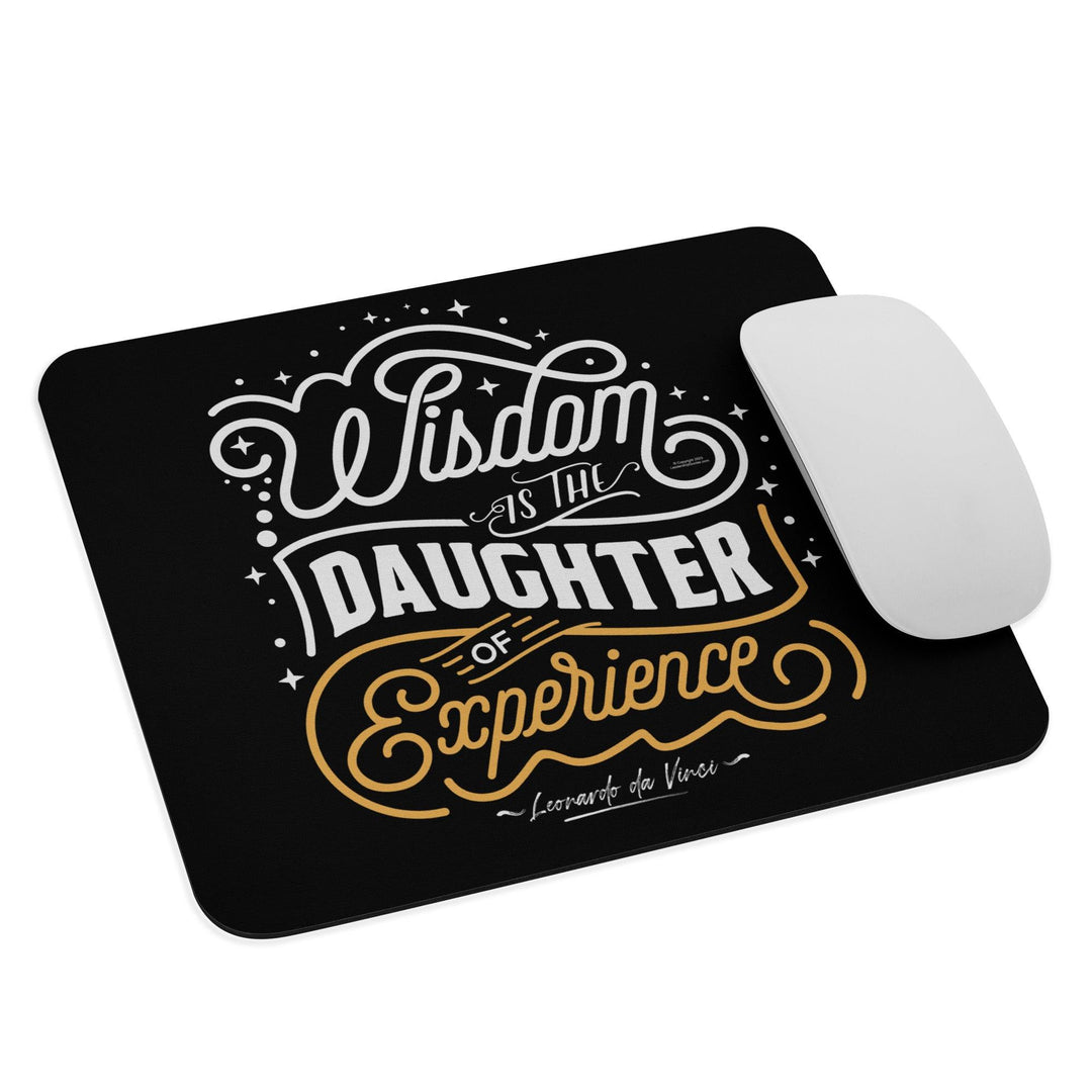 Mouse Pad: "Wisdom is the daughter of experience" (da Vinci) - LeadershipQuotes.com