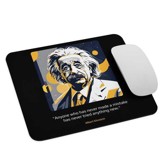 Mouse Pad: "Anyone who has never made a mistake has never tried anything new." (Einstein) - LeadershipQuotes.com