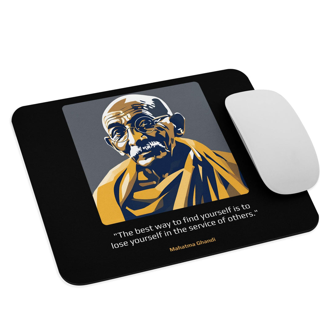 Mouse Pad: "The best way to find yourself is to lose yourself in the service of others." (Ghandi) - LeadershipQuotes.com