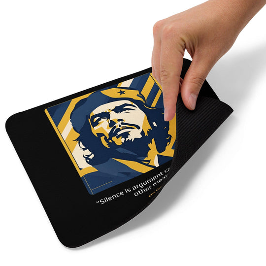 Mouse Pad: "Silence is argument carried out by other means." (Guevara) - LeadershipQuotes.com