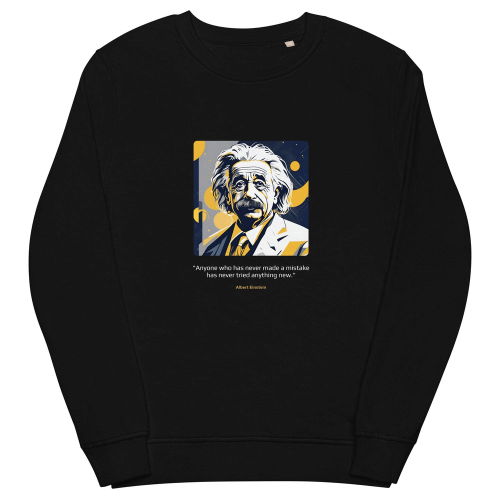 Unisex Organic Sweatshirt: "Anyone who has never made a mistake has never tried anything new." (Einstein) - LeadershipQuotes.com